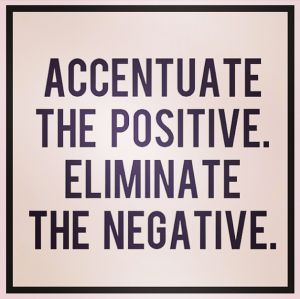 accentuate the positive